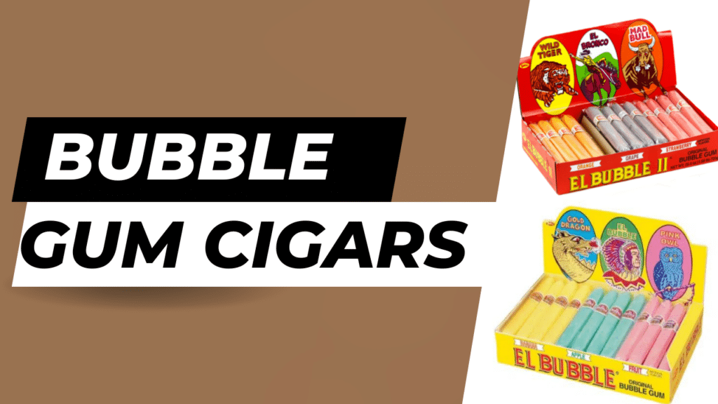 bubble gum cigars